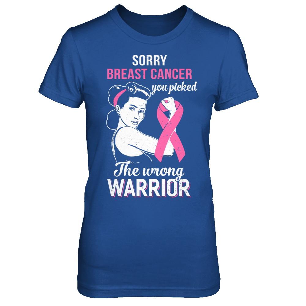 Sorry Cancer You Picked The Wrong Warrior Breast Cancer-T-Shirt & Hoodie-Women's T-Shirt-Royal