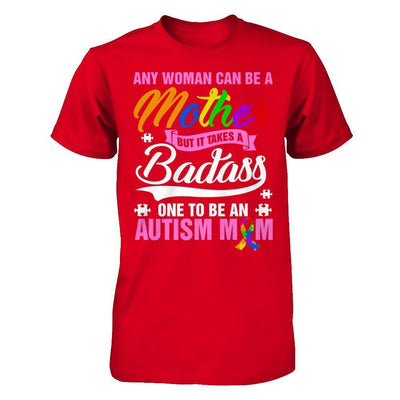Any Woman Can Be A Mother But It Takes A Badass One To Be An Autism Mom-T-Shirt & Hoodie-Premium T-Shirt-Red