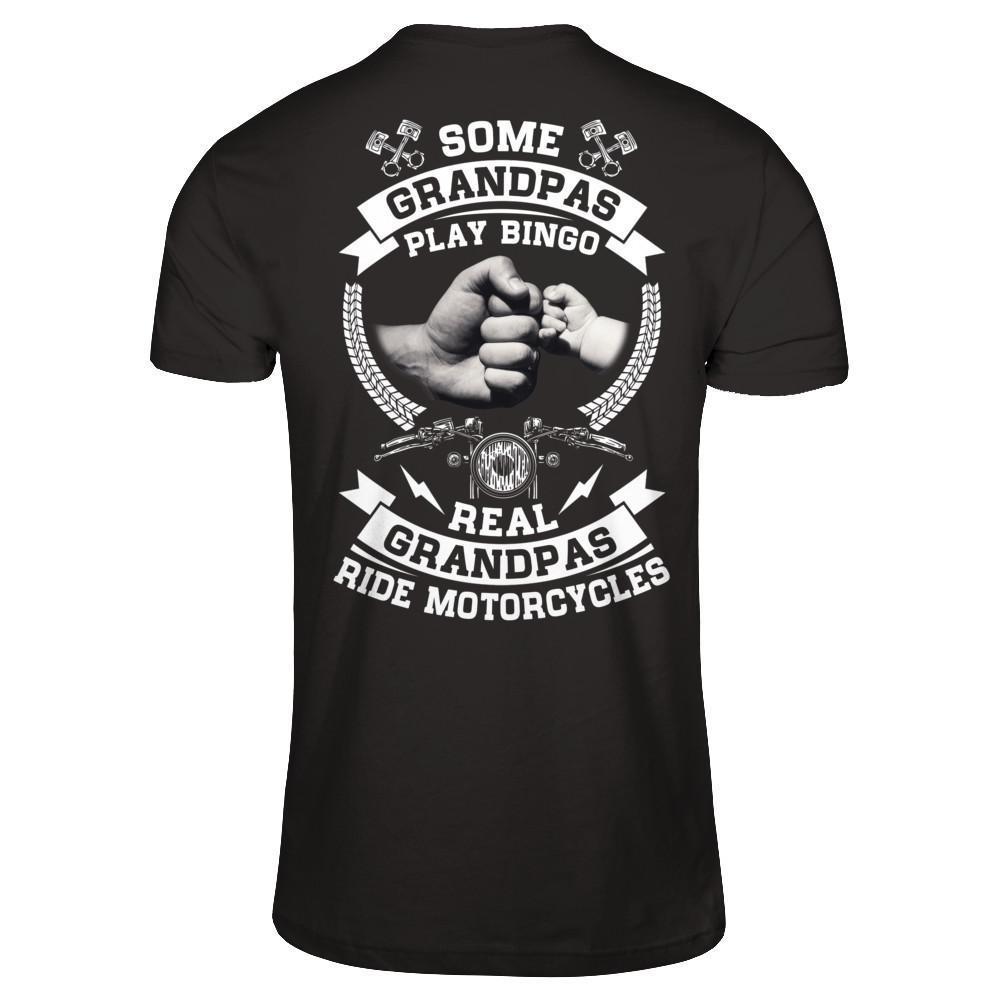 Some Grandpas Play Bingo Real Grandpas Ride Motorcycles-T-Shirt & Hoodie-Classic T-Shirt-Black