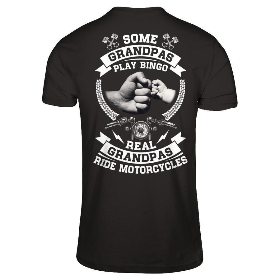 Some Grandpas Play Bingo Real Grandpas Ride Motorcycles-T-Shirt & Hoodie-Classic T-Shirt-Black