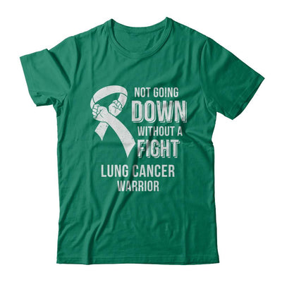 Not Going Down Without A Fight Lung Cancer Awareness Warrior-T-Shirt & Hoodie-Classic T-Shirt-Kelly Green
