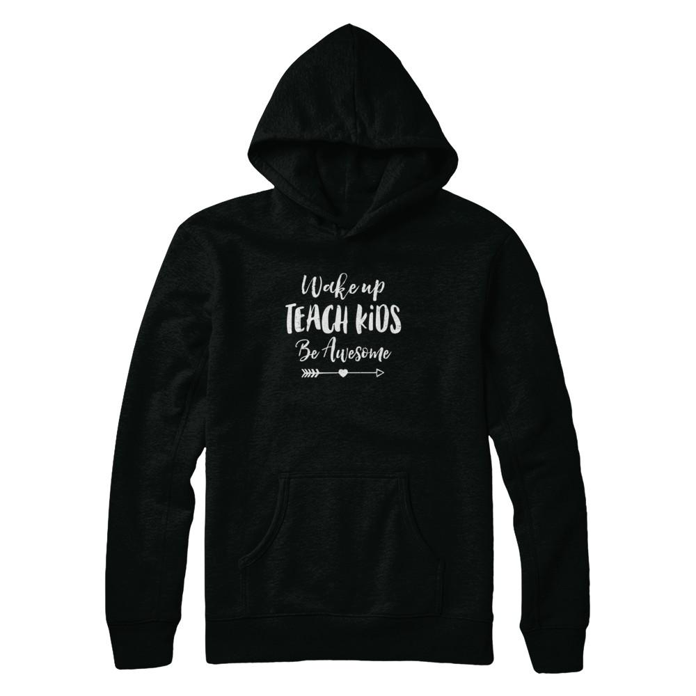 Wake Up Teach Kids Be Awesome-T-Shirt & Tank Top-Pullover Hoodie-Black