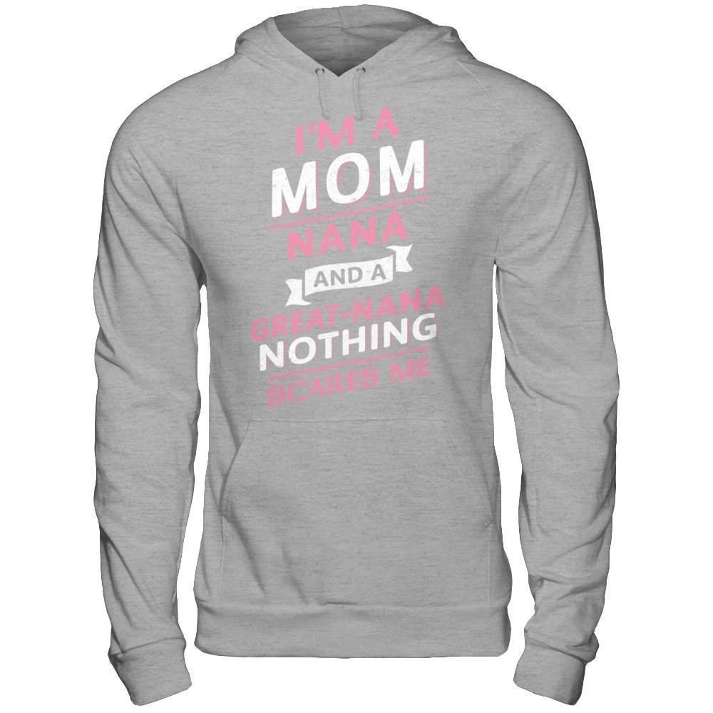 I'm A Mom Nana And A Great Nana Nothing Scares Me-T-Shirt & Hoodie-Pullover Hoodie-Sport Grey