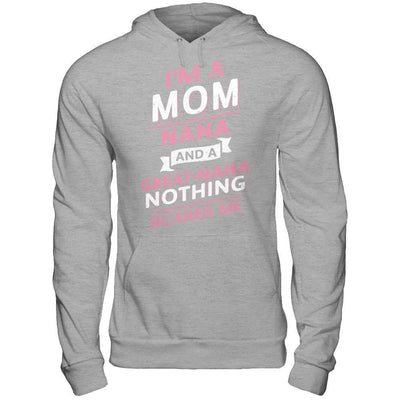 I'm A Mom Nana And A Great Nana Nothing Scares Me-T-Shirt & Hoodie-Pullover Hoodie-Sport Grey