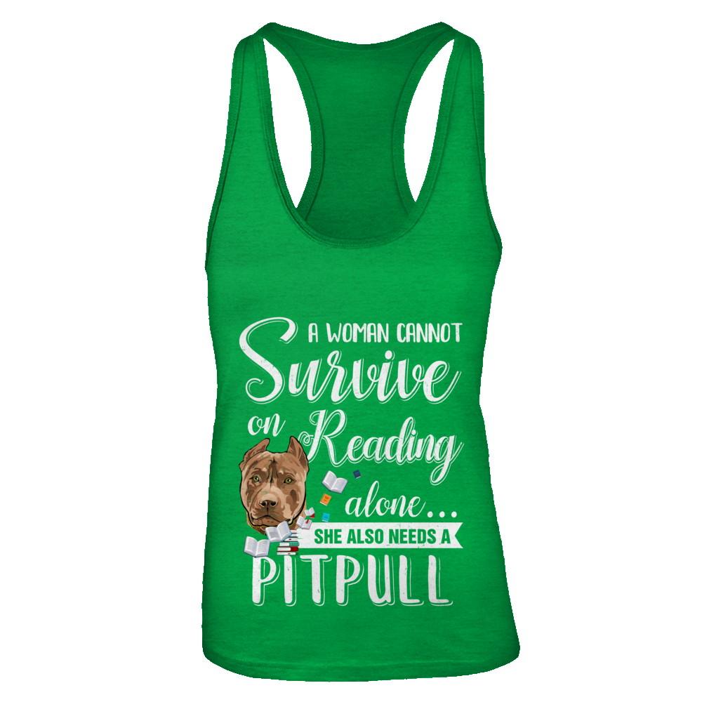 A Woman Cannot Survive On Reading Alone Pitbull-T-Shirt & Tank Top-Women's Ideal Racerback Tank-Kelly Green