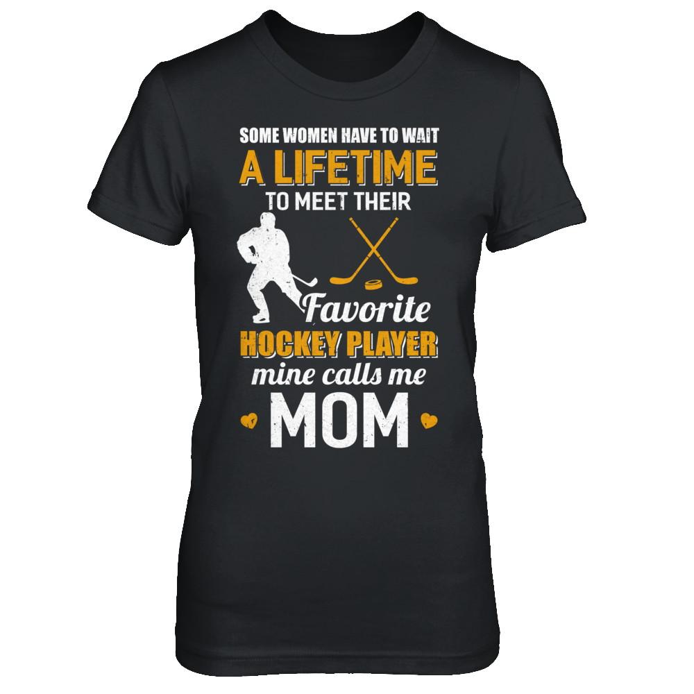 Funny My Favorite Hockey Player Calls Me Mom-T-Shirt & Hoodie-