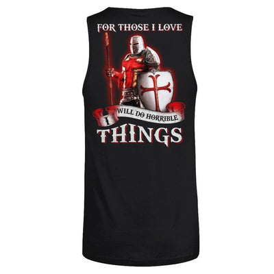 Knight Templar For Those I Love I Will Do Horrible Things-T-Shirt & Hoodie-Unisex Tank-Black