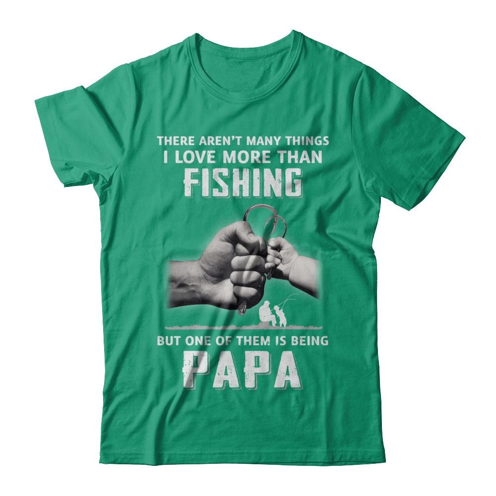 I Love More Than Fishing Being Papa Funny Fathers Day-T-Shirt & Hoodie-Classic T-Shirt-Kelly Green