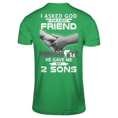I Asked God For A Best Friend He Gave Me My Two Sons-T-Shirt & Hoodie-Premium T-Shirt-Kelly Green