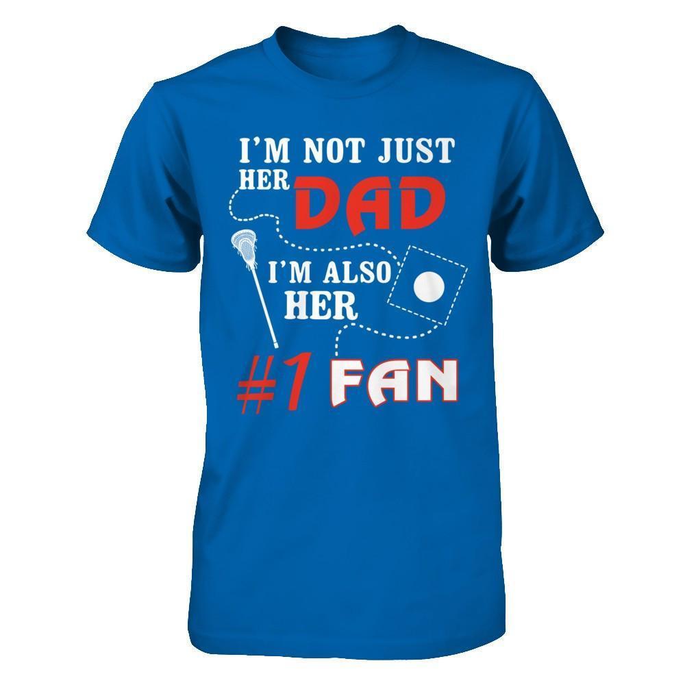 I'm Not Just Her Dad I'm Also Her Fan Lacrosse Dad-T-Shirt & Hoodie-Classic T-Shirt-Royal