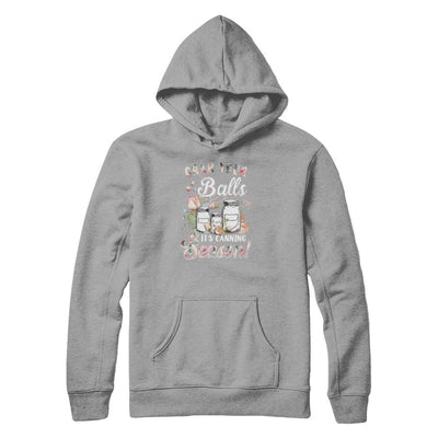Grab Your Balls It's Canning Season-T-Shirt & Tank Top-Pullover Hoodie-Light Steel