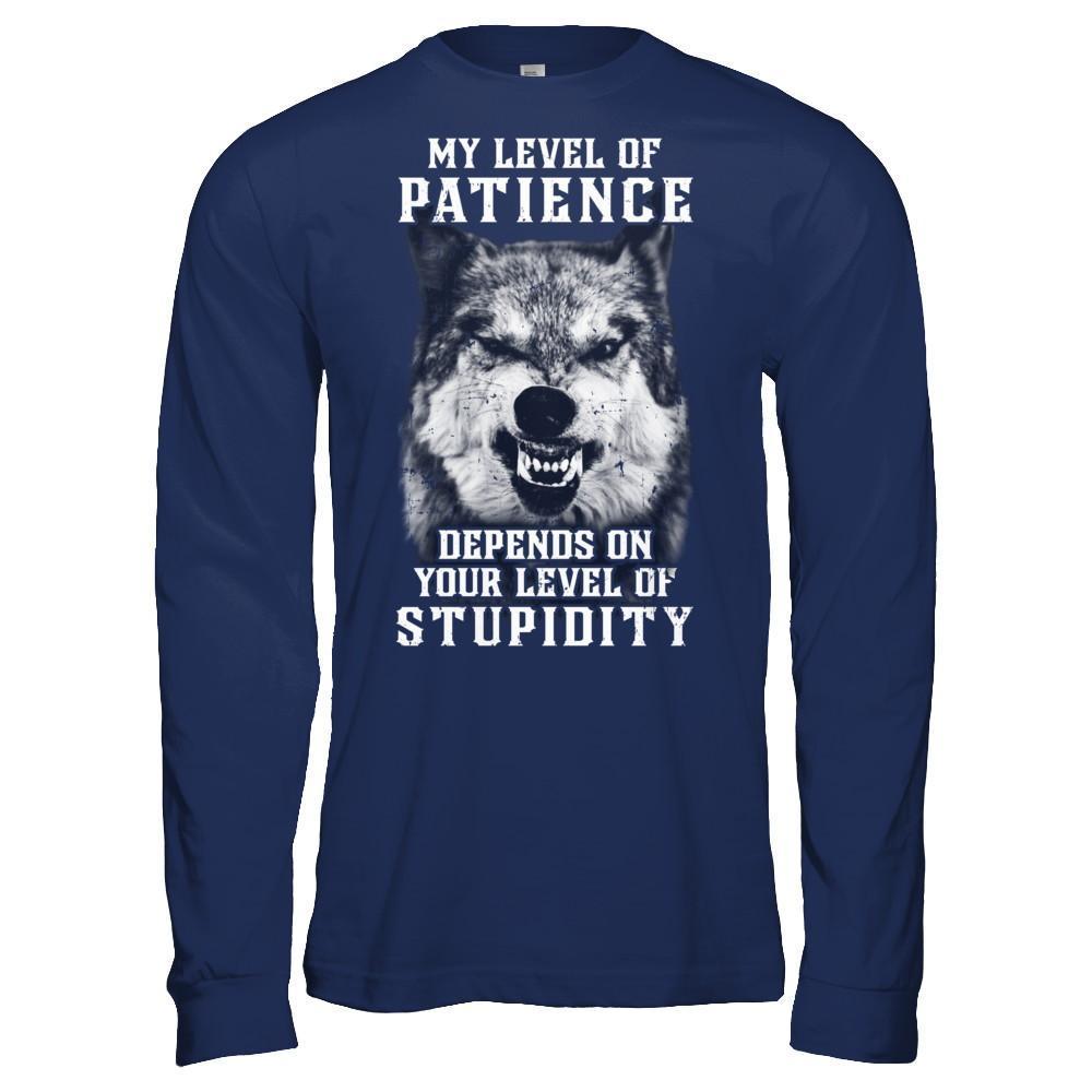 Wolf Men My Level Of Patience Depends On Your Level Of Stupidity-T-Shirt & Hoodie-Long Sleeve T-Shirt-Navy