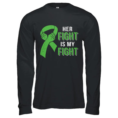 Her Fight Is My Fight Liver Cancer Green Lymphoma Awareness-T-Shirt & Hoodie-Long Sleeve T-Shirt-Black