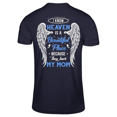 I Know Heaven Is A Beautiful Place Because They Have My Mom-T-Shirt & Hoodie-Premium T-Shirt-Midnight Navy