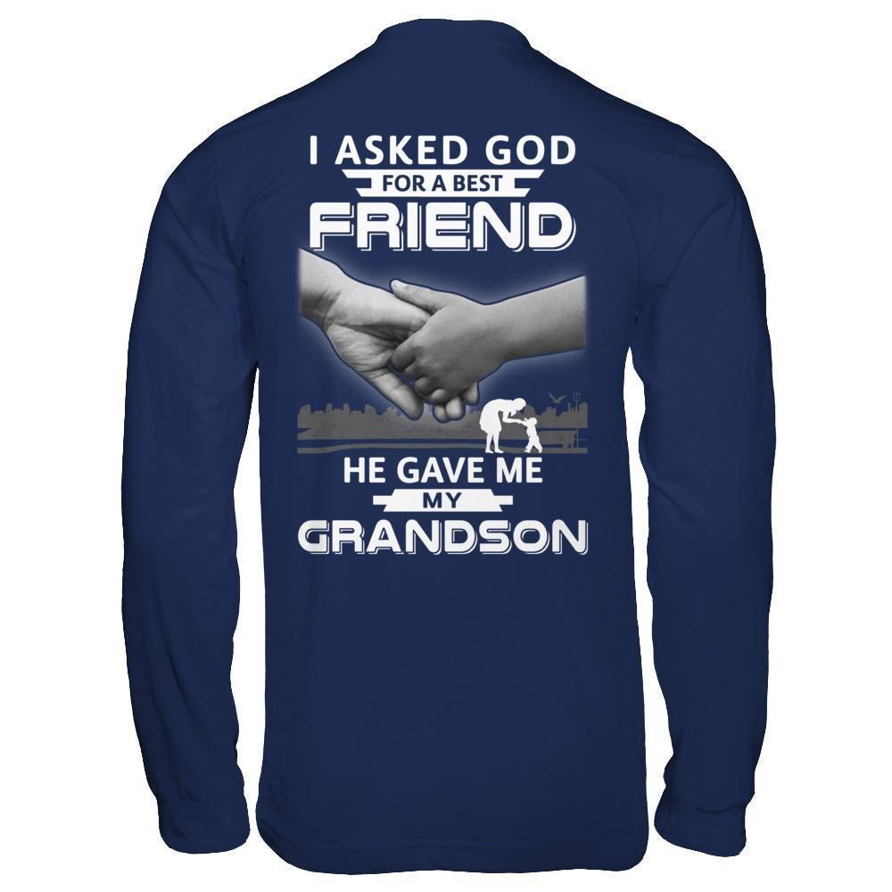 I Asked God For A Best Friend He Gave Me My Grandson-T-Shirt & Hoodie-Long Sleeve T-Shirt-Navy