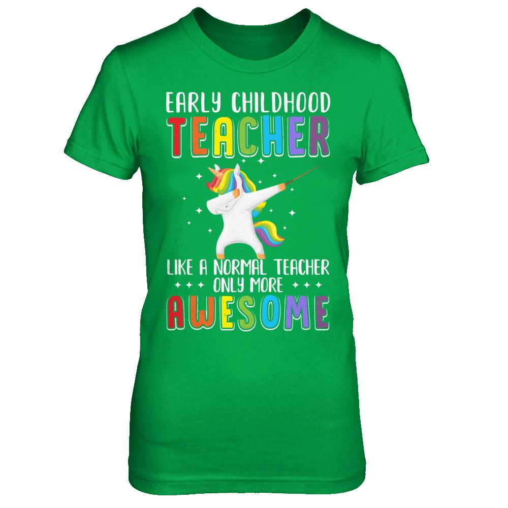 Early Childhood Teacher Like A Normal Teacher Preschool-T-Shirt & Hoodie-Women's T-Shirt-Irish Green