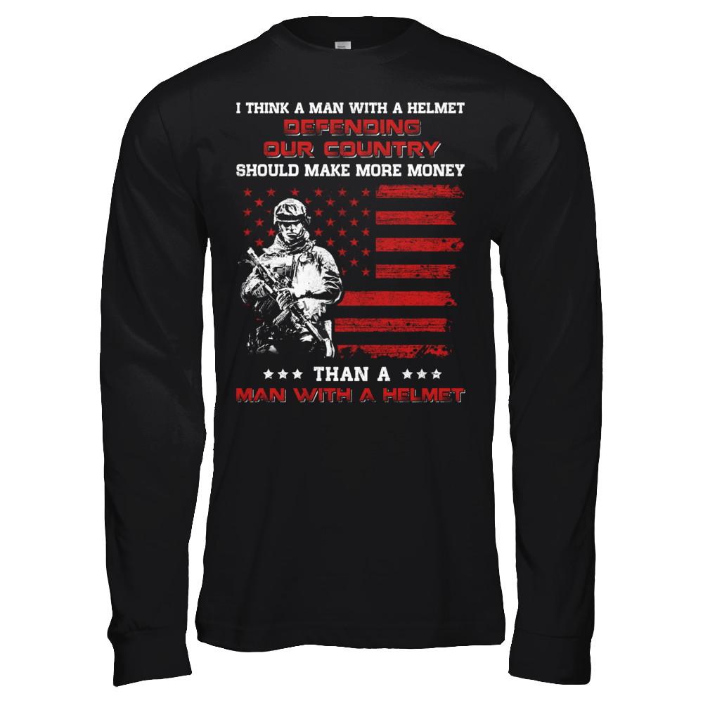 Veteran I Think A Man With A Helmet Defending Our Country-T-Shirt & Hoodie-Long Sleeve T-Shirt-Black