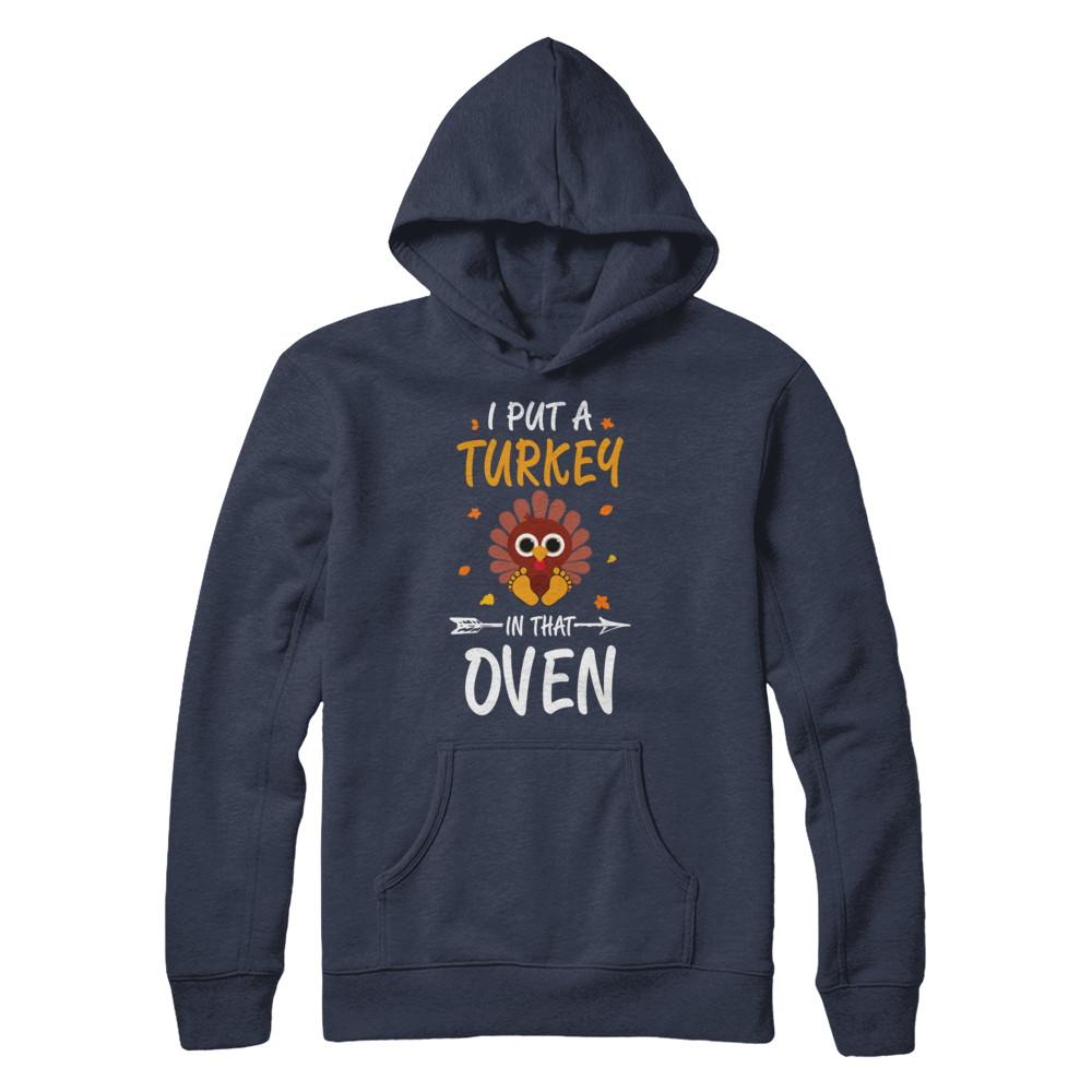 I Put A Turkey In That Oven Thanksgiving-T-Shirt & Sweatshirt-Pullover Hoodie-Navy