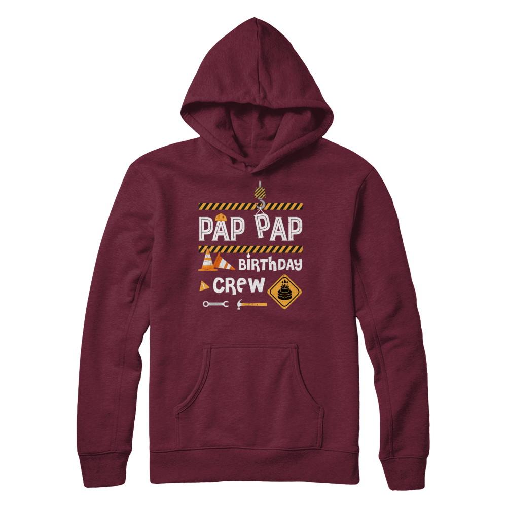 Pap Pap Birthday Crew Construction Birthday Party Gift-T-Shirt & Hoodie-Pullover Hoodie-Maroon
