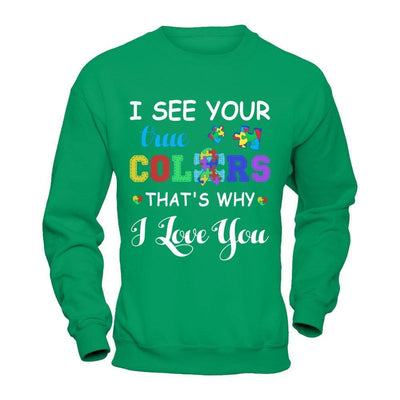 I See Your True Colors That's Why I Love You-T-Shirt & Hoodie-Crewneck Sweatshirt-Irish Green