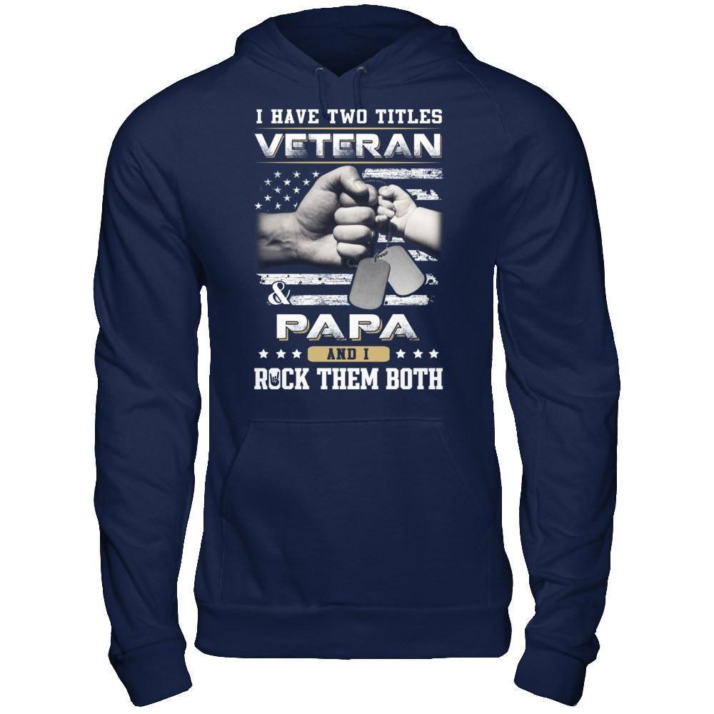 I Have Two Titles Veteran And Papa-T-Shirt & Hoodie-Pullover Hoodie-Navy