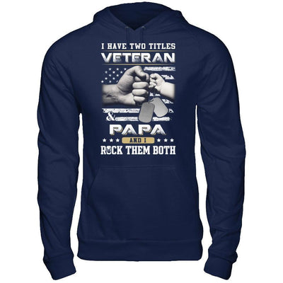 I Have Two Titles Veteran And Papa-T-Shirt & Hoodie-Pullover Hoodie-Navy