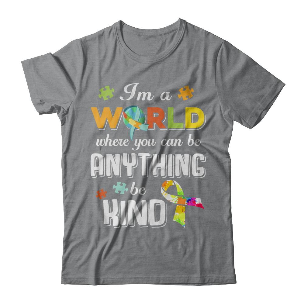 In A World Where You Can Be Anything Be Kind Autism-T-Shirt & Hoodie-