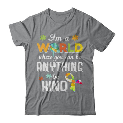 In A World Where You Can Be Anything Be Kind Autism-T-Shirt & Hoodie-
