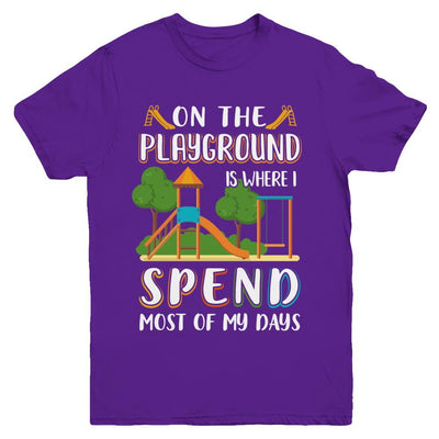 On The Playground Is Where I Spend Most Of My Days Kid Youth-Youth Shirt-Youth T-Shirt-Purple