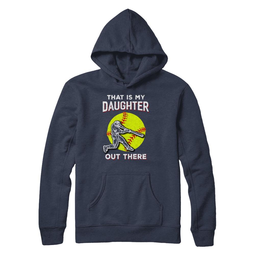 That's My Daughter Out There Softball Dad Mom-T-Shirt & Hoodie-Pullover Hoodie-Navy
