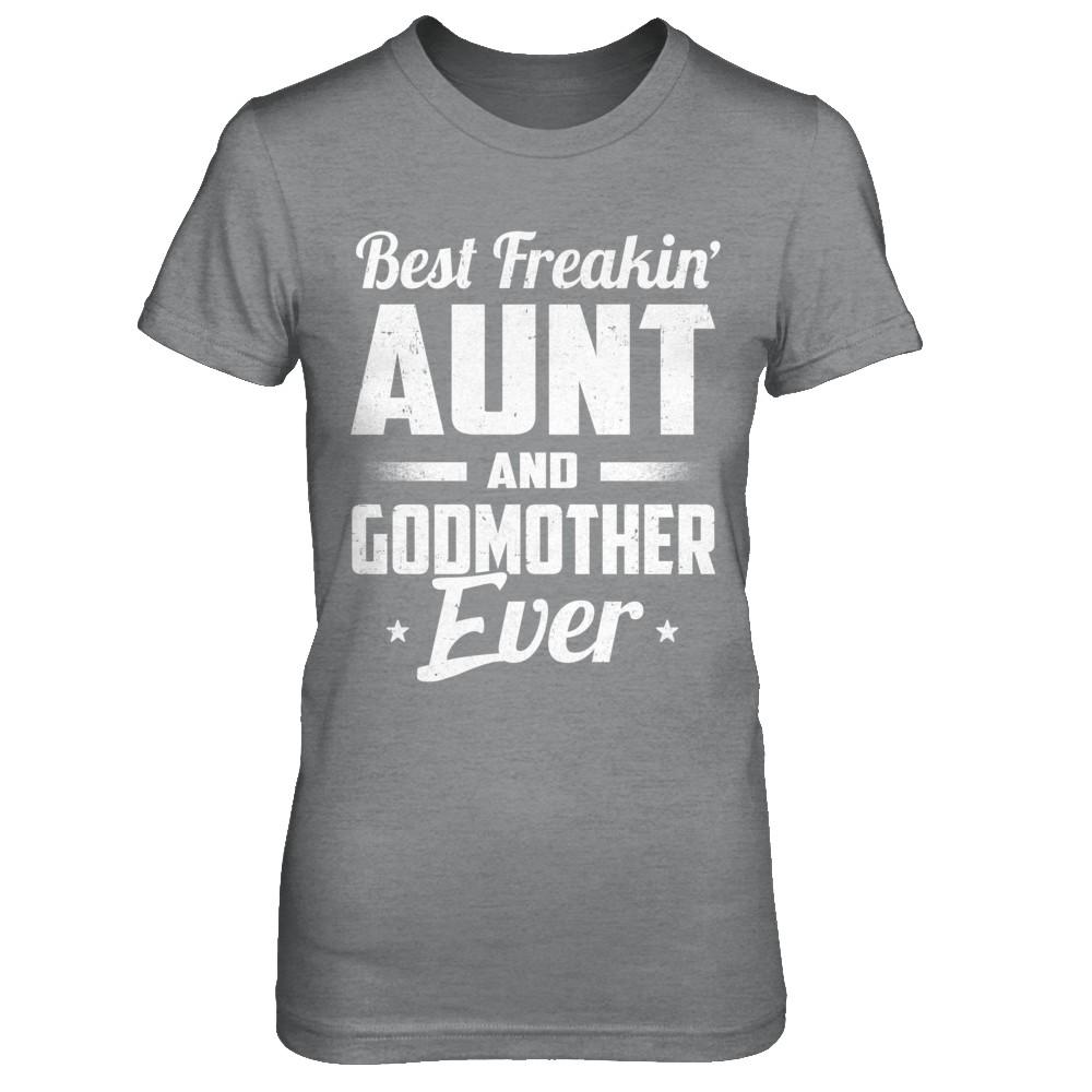 Best Freakin Aunt And Godmother Ever-T-Shirt & Hoodie-Women's T-Shirt-Sport Grey