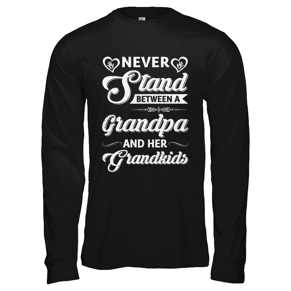 Never Stand Between A Grandpa And His Grandkids Fathers Day-T-Shirt & Tank Top-Long Sleeve T-Shirt-Black