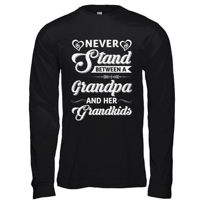 Never Stand Between A Grandpa And His Grandkids Fathers Day-T-Shirt & Tank Top-Long Sleeve T-Shirt-Black