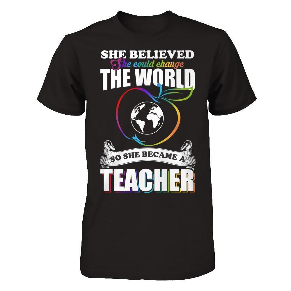 She Believed She Could Change The World She Became A Teacher-T-Shirt & Hoodie-Premium T-Shirt-Black
