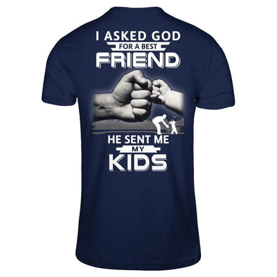 I Asked God For A Best Friend He Sent Me My Kids-T-Shirt & Hoodie-Classic T-Shirt-Navy