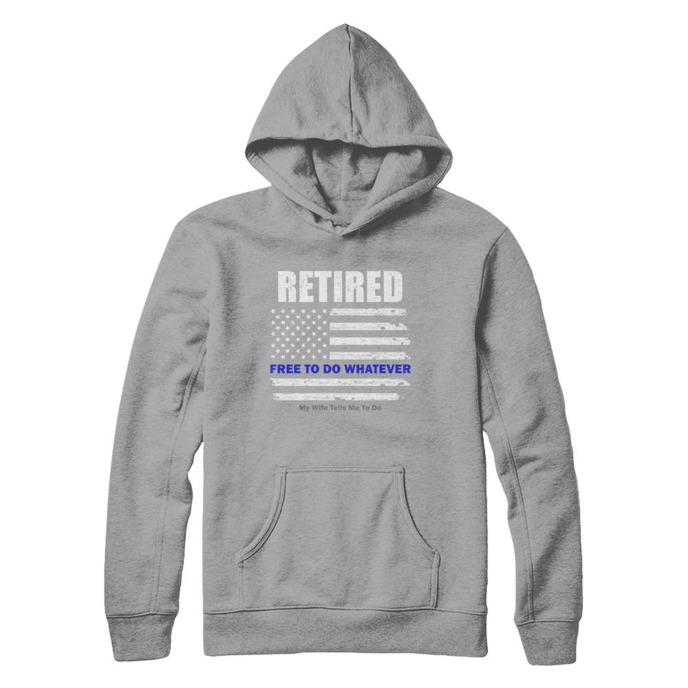Retired Free to Do Whatever Thin Blue Line Police-T-Shirt & Hoodie-Pullover Hoodie-Light Steel