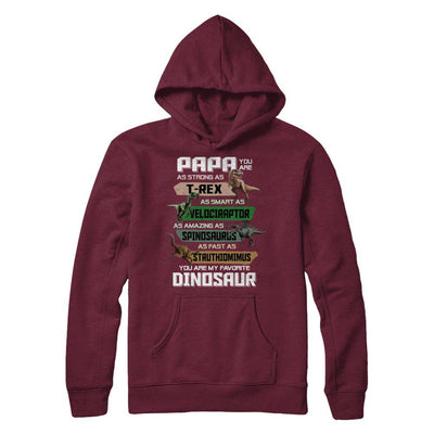 Papa You're My Favorite Dinosaur T-Rex Fathers Day-T-Shirt & Hoodie-Pullover Hoodie-Maroon