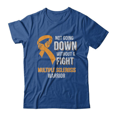 Not Going Down Without A Fight Multiple Sclerosis Warrior-T-Shirt & Hoodie-Classic T-Shirt-Royal