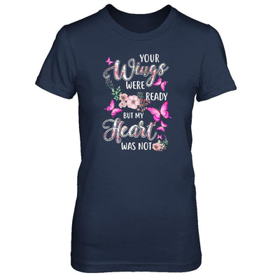 Your Wings Were Ready But My Heart Was Not Butterfly-T-Shirt & Tank Top-Women's T-Shirt-Navy