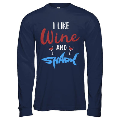 Funny Ocean I Like Wine And Sharks Gift-T-Shirt & Hoodie-Long Sleeve T-Shirt-Navy