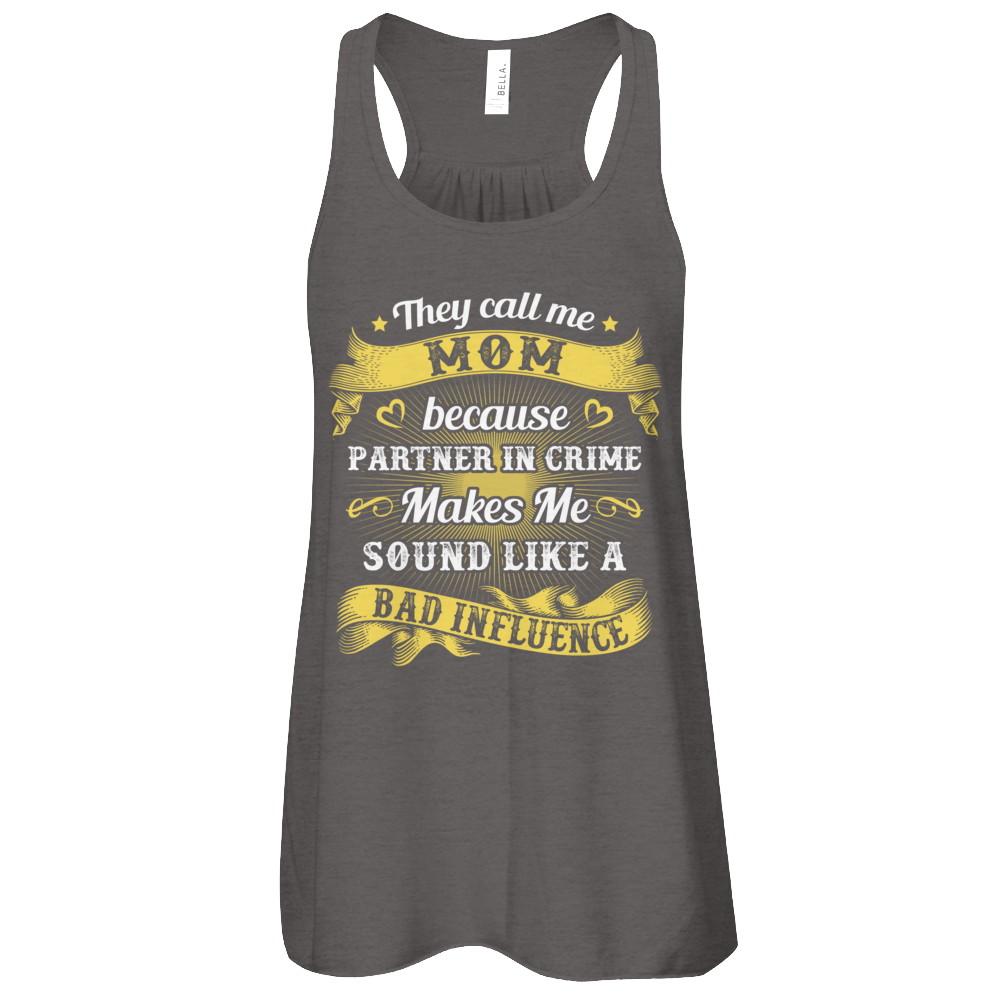 They Call Me Mom Because Partner In Crime-T-Shirt & Tank Top-