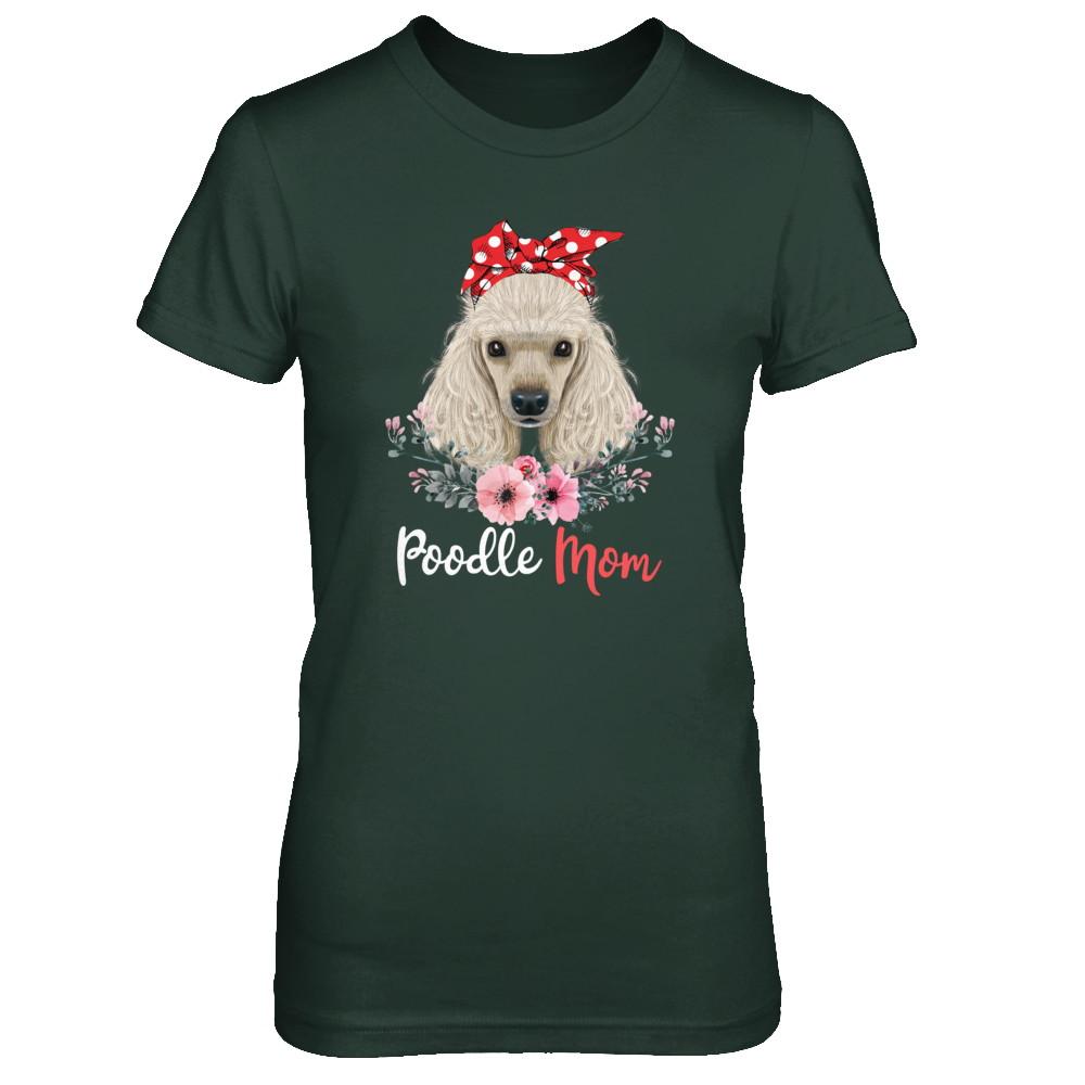 Poodle Mom Gift For Women Dog Lover-T-Shirt & Hoodie-Women's T-Shirt-Forest Green