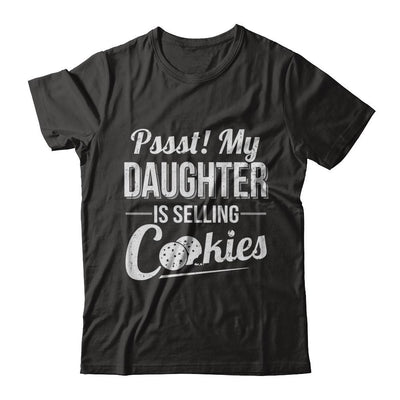 Pssst My Daughter Is Selling Cookies Girl Cookie-T-Shirt & Hoodie-Classic T-Shirt-Black