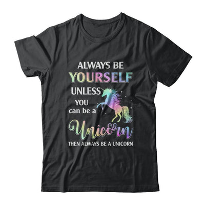 Always Be Yourself Unless You Can Be A Unicorn Magic-T-Shirt & Hoodie-Classic T-Shirt-Black