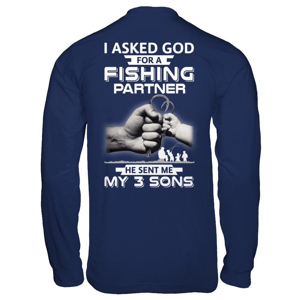 I Asked God For A Fishing Partner He Sent Me My Three Sons-T-Shirt & Hoodie-Long Sleeve T-Shirt-Navy