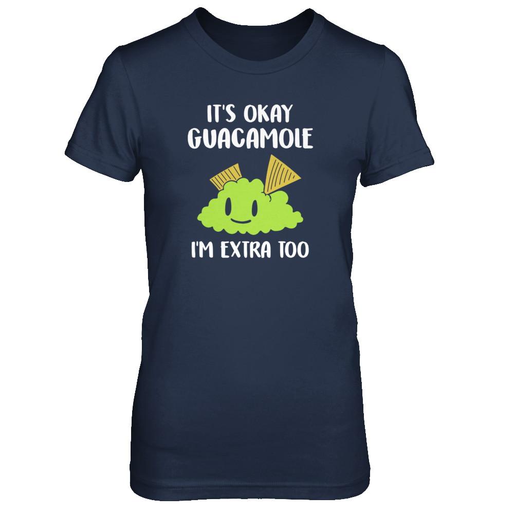 It's Okay Guacamole I'm Extra Too-T-Shirt & Tank Top-Women's T-Shirt-Navy