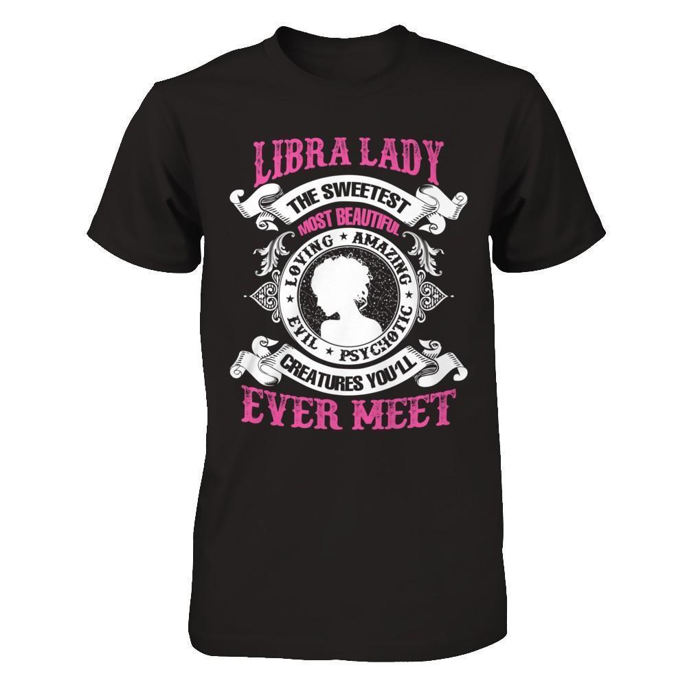 Libra Lady The Sweetest Most Beautiful Love Amazing-T-Shirt & Hoodie-Premium T-Shirt-Black