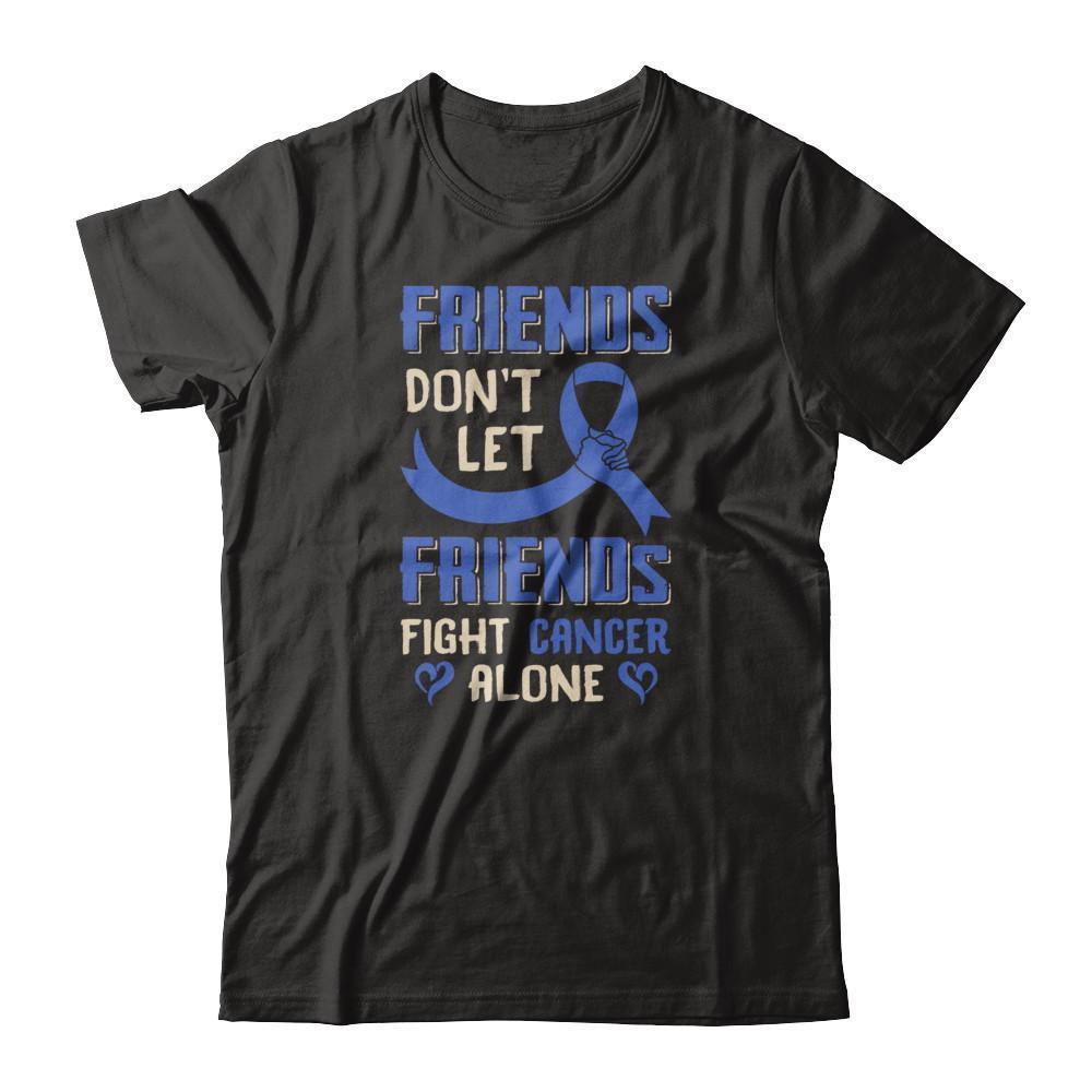 Friends Don't Let Friends Fight Cancer Alone Blue Awareness-T-Shirt & Tank Top-Premium T-Shirt-Black
