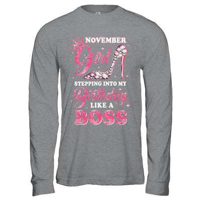November Girl Stepping into my birthday like a boss Gift-T-Shirt & Hoodie-Long Sleeve T-Shirt-Sport Grey