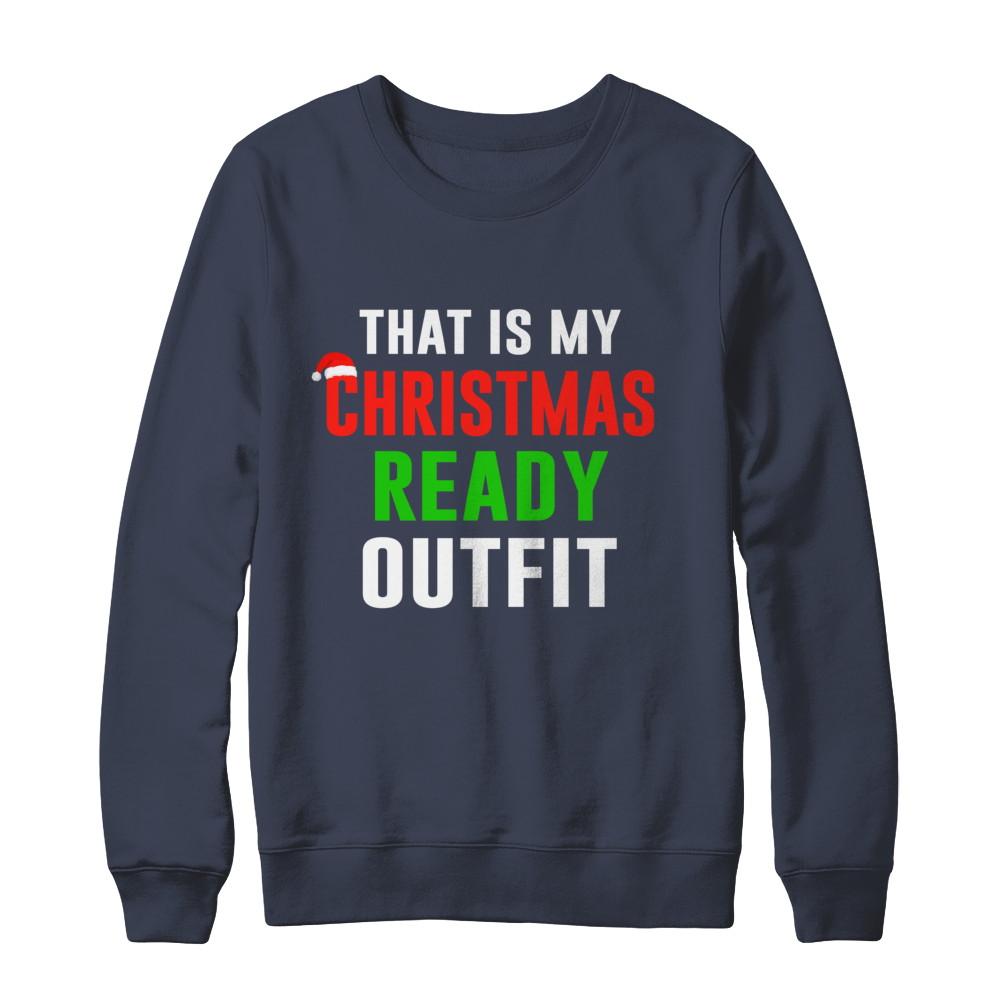 That's My Christmas Ready Outfit Xmas Pajamas-T-Shirt & Sweatshirt-Crewneck Sweatshirt-Navy